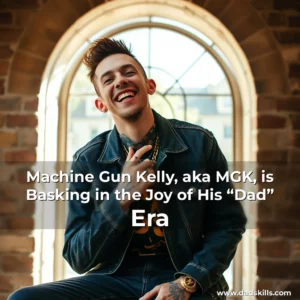 Read more about the article Machine Gun Kelly, aka MGK, is Basking in the Joy of His “Dad” Era