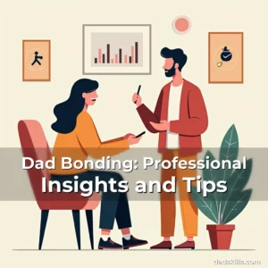 Read more about the article Dad Bonding: Professional Insights and Tips