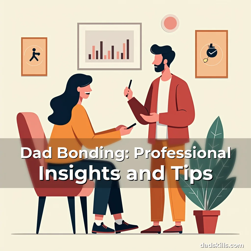 Read more about the article Dad Bonding: Professional Insights and Tips