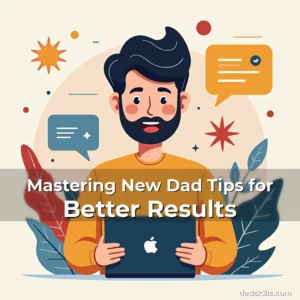 Artistic representation for Mastering New Dad Tips for Better Results